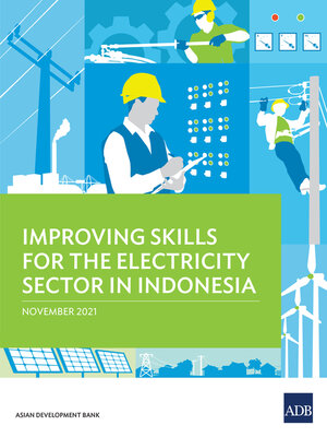 cover image of Improving Skills for the Electricity Sector in Indonesia